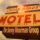 Sonny Moorman Group - Crossroads Motel