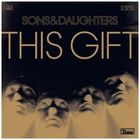 Sons And Daughters - This Gift (Advance)