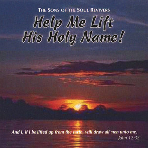 Help Me Lift His Holy Name