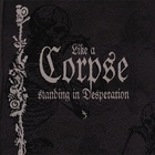 Like A Corpse Standing In Desperation CD3