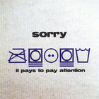 Sorry - It Pays To Pay Attention