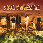 Soul Majestic - Until That Day