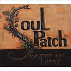 Soul Patch - Sooner or Later