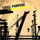 Soul Purpose - The Construction
