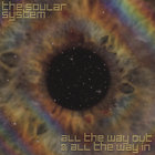 Soular System - All the Way Out & All the Way In