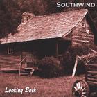 Southwind - Looking Back
