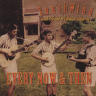 Southwind - Every Now & Then