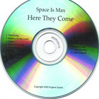 Space Is Max - Here They Come