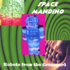 Space Mandino - Robots from the Graveyard
