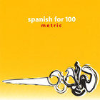 Spanish for 100 - Metric
