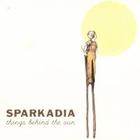 Sparkadia - Things Behind the Sun (EP)