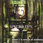 Special Ops - phase 1: in search of madness