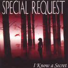SPECIAL REQUEST - I Know A Secret