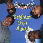Spellbound - Brighter Days Ahead