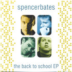 Spencer Bates - The Back to School EP