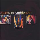 Spirits In Ambience - Spirits In Ambience