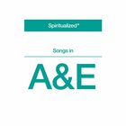 Spiritualized - Songs In A&E