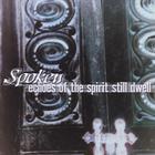 Spoken - Echoes Of The Spirit Still Dwell