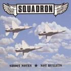 Squadron - Shoot Notes - Not Bullets