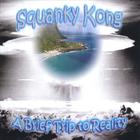 Squanky Kong - A Brief Trip to Reality