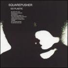 Squarepusher - Go Plastic!