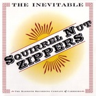 Squirrel Nut Zippers - The Inevitable