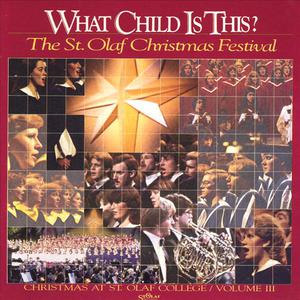 What Child Is This?  The St. Olaf Christmas Festival