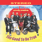 St.Petersburg Ska-Jazz Review - Too Good To Be True