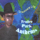 Stagger Lee - Trailer Park Anthems