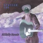 Stagger Lee - Hillbilly Heroin