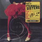 Stairwell Sisters - Feet All Over the Floor