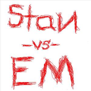 Stan -vs- Em