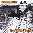 Stan 'The Man' Hedges - Two Mule Parade