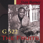 Stan Barnes - G 522 The Fruits