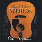 Stan Graham - More Than Words