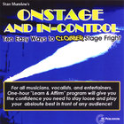 Stan Munslow - Onstage and In-Control: Ten Easy Ways to Clobber Stage Fright