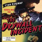 Stan Ridgway and Drywall - The Drywall Incident Double CD