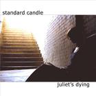Standard Candle - Juliet's Dying