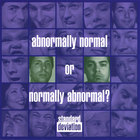 Standard Deviation - Abnormally Normal or Normally Abnormal?