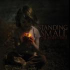 Standing Small - Oh Sweet Child