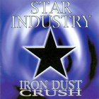 Star Industry - Iron Dust Crush