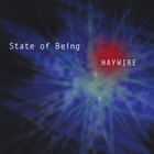 State of Being - Haywire