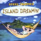 Steel Tropics - Island Dreamin'