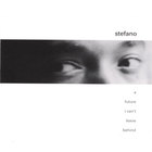 Stefano - A Future I Can't Leave Behind
