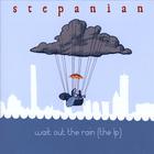 Stepanian - Wait Out the Rain (the LP)
