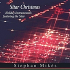 Stephan Mikes - Sitar Christmas