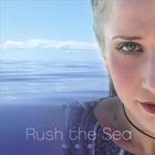 Stephanie Pauline - Rush The Sea