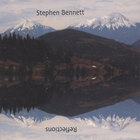 Stephen Bennett - Reflections