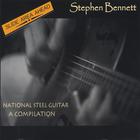Stephen Bennett - Slide Area Ahead; National Steel Guitar, A Compilation