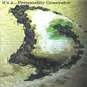 it's a...Personality Generator